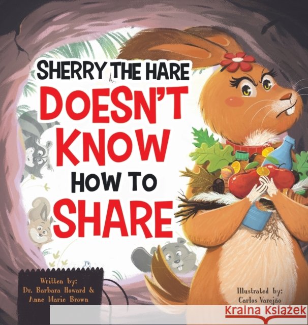 Sherry the Hare Doesn't Know How to Share Anne Marie Brown 9781956462593