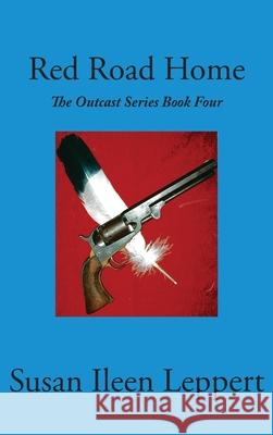 Red Road Home Susan Ileen Leppert 9781956467130 Gerald F. Ahrens