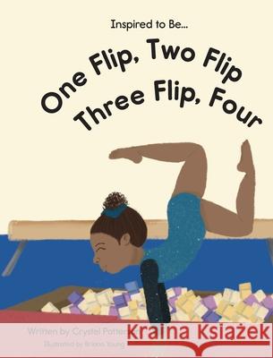 One Flip, Two Flip, Three Flip, Four Crystel Patterson Briana Young 9781956468113