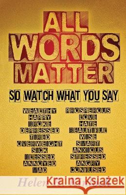 All Words Matter, So... Watch What You Say Helen Kinloch   9781956469462