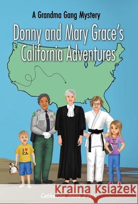 Donny and Mary Grace's California Adventures Catherine Anna Pepe 9781956470260 Redwood Publishing, LLC