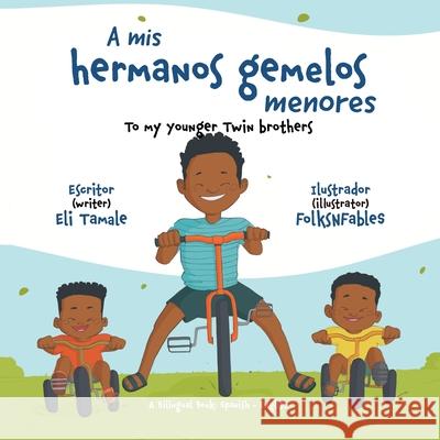 A mis hermanos gemelos menores Eli Tamale 9781956470666 Redwood Publishing, LLC