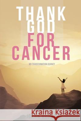 Thank God For Cancer Joann Brown 9781956480146