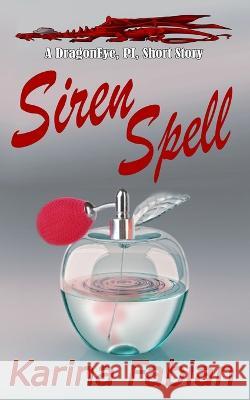 Siren Spell: A DragonEye, PI story Karina Fabian 9781956489101 Karina Fabian