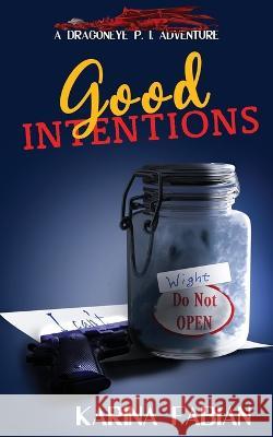 Good Intentions: A DragonEye Novella Karina Fabian   9781956489125