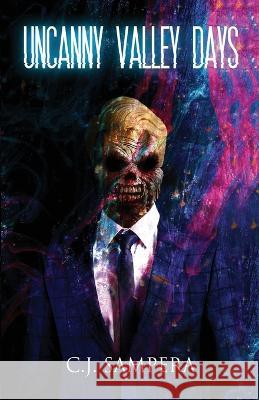 Uncanny Valley Days C J Sampera   9781956492170 Fedowar Press, LLC