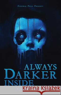 Always Darker Inside: A Cursed Objects Anthology D. W. Hitz 9781956492750 Fedowar Press, LLC