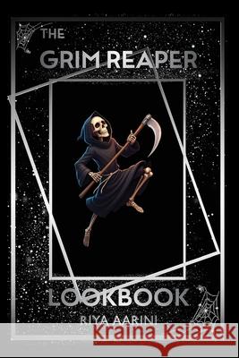 The Grim Reaper Lookbook Riya Aarini 9781956496802 Riya Aarini