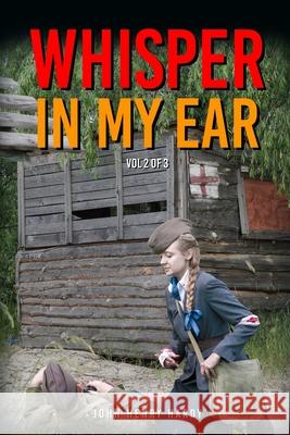 Whisper in my ear Volume 2 of 3 John Henry Hardy 9781956515411