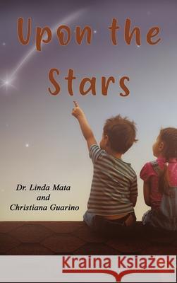 Upon the Stars Linda Mata Christiana Guarino 9781956515992 Global Summit House