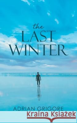 The Last Winter Adrian Grigore 9781956529708