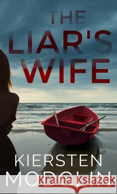 The Liar's Wife Kiersten Modglin 9781956538106 Kiersten Modglin