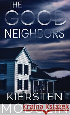 The Good Neighbors Kiersten Modglin 9781956538137 Kiersten Modglin