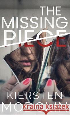 The Missing Piece Kiersten Modglin 9781956538175 Kiersten Modglin