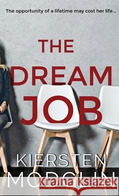 The Dream Job Kiersten Modglin 9781956538182 Kiersten Modglin