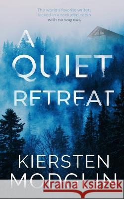 A Quiet Retreat Kiersten Modglin 9781956538311 Kiersten Modglin