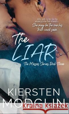 The Liar (The Messes, #3) Kiersten Modglin 9781956538373 Kiersten Modglin