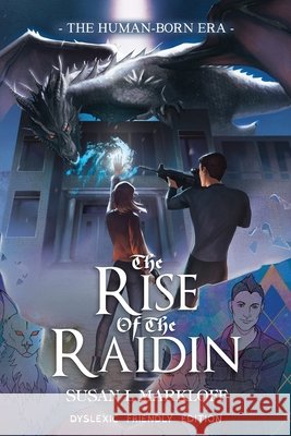 The Rise of the Raidin: The Dyslexic Friendly Edition Susan L. Markloff Gabrielle Ragusi Michaella T. Barnum 9781956542011