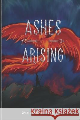 Ashes Arising Stephanie Welch 9781956544046 Southern Willow Publishing, LLC
