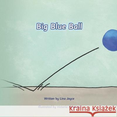 Big Blue Ball Victoria Hawkins Lina Joyce 9781956544060