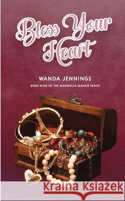 Bless Your Heart Wanda Jennings 9781956544732 Between Friends Publishing