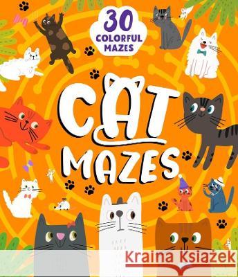 Cat Mazes Clever Publishing                        Nora Watkins Inna Anikeeva 9781956560503 Clever Publishing