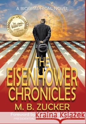 The Eisenhower Chronicles M. B. Zucker 9781956569070 Liopleurodon Publishing