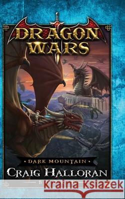 Dark Mountain: Dragon Wars - Book 20 Craig Halloran 9781956574067 Two-Ten Book Press