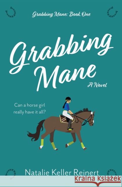 Grabbing Mane Natalie Keller Reinert 9781956575002 Natalie Reinert