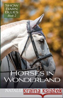 Horses in Wonderland Natalie Keller Reinert 9781956575033 Natalie Reinert