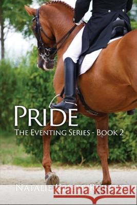Pride (The Eventing Series: Book Two) Natalie Keller Reinert 9781956575163 Natalie Reinert