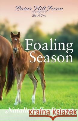 Foaling Season Natalie Keller Reinert   9781956575224 Natalie Reinert