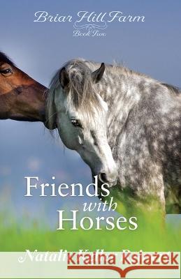 Friends With Horses Natalie Keller Reinert   9781956575262 Natalie Reinert