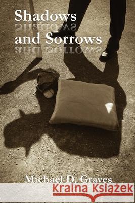 Shadows and Sorrows Michael Graves 9781956578034 Meadowlark