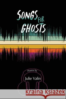 Songs for Ghosts Julie Valin 9781956578102