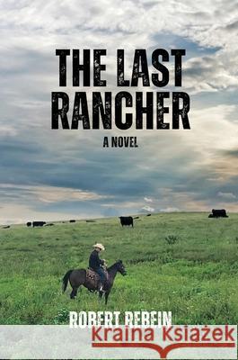 The Last Rancher Robert Rebein 9781956578591