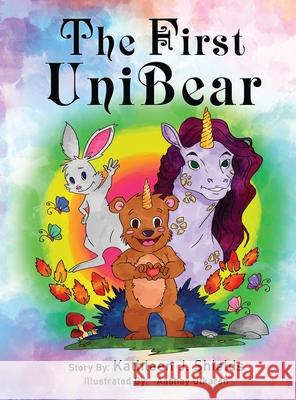 The First Unibear Kathleen J Shields, Aashay Utkarsh 9781956581003