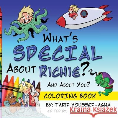 What's SPECIAL About Richie? And About you? The Coloring Book Tarif Youssef-Agha Aashay Utkarsh Kathleen J. Shields 9781956581133 Erin Go Bragh Publishing