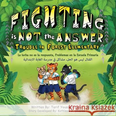 Fighting is Not the Answer, Trouble in Forest Elementary Tarif Youssef-Agha Kathleen J. Shields Miracle Art 9781956581669 Erin Go Bragh Publishing