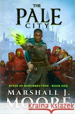 The Pale City Marshall J. Moore 9781956583328 Shadow Alley Press Inc