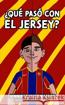 ¿Qué pasó con el jersey? Jennifer Degenhardt, Marcus Estrellado, Ana Andrés 9781956594041
