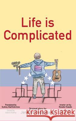 Life is Complicated Sydney Bartholomew Rosalis Rosado Alexis Koshy 9781956594270