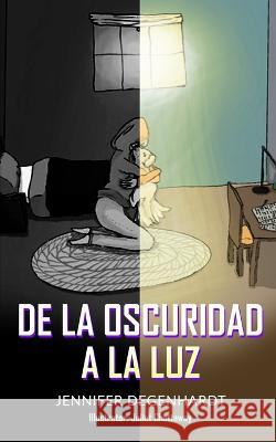 De la oscuridad a la luz Juliet Chattaway Jennifer Degenhardt  9781956594348