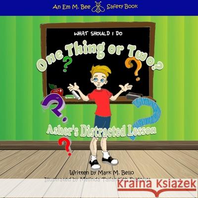 What should I do One Thing or Two: Asher's Distracted Lesson Mark M. Bello 9781956595208 Mark M. Bello