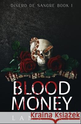 Blood Money: A Dark Cartel Romance Sky, Lana 9781956608083 Lana Sky