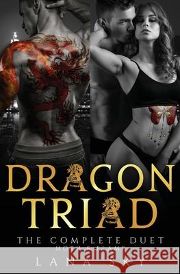 Dragon Triad: The Complete Duet: Moth & Flame Sky, Lana 9781956608250 Lana Sky