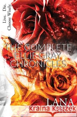 The Complete Ellie Gray Chronicles: A Vampire Romance: Drain Me & Chain Me Lana Sky 9781956608267