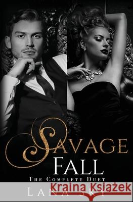 The Complete Savage Fall Duet: A Dark Bully Romance Sky, Lana 9781956608311 Lana Sky