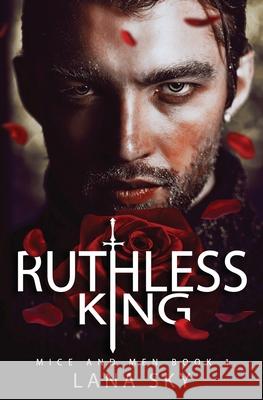 Ruthless King: A Dark Mafia Romance: War of Roses Universe Sky, Lana 9781956608328 Lana Sky