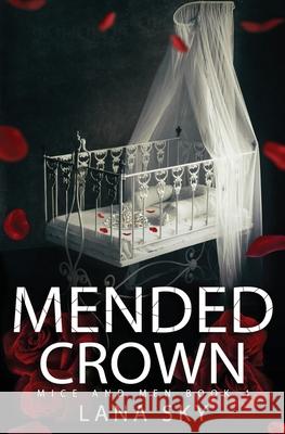 Mended Crown: A Dark Mafia Romance: War of Roses Universe Lana Sky 9781956608373 Lana Sky
